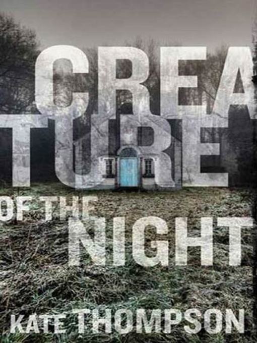 Title details for Creature of the Night by Kate Thompson - Wait list